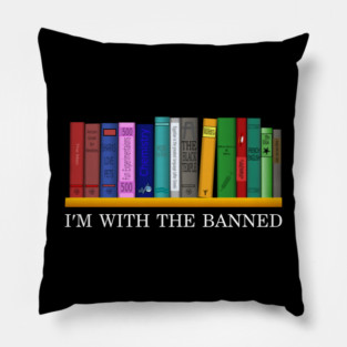 Banned Books I'm With The Banned Reading Books Pillow