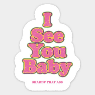 I see you baby. Shakin' that ass Sticker