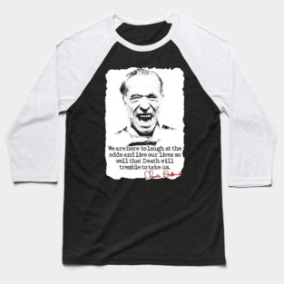Famous Bukowski Quote Tee Baseball T-Shirt