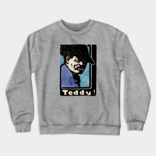 1902 Teddy Roosevelt Crewneck Sweatshirt