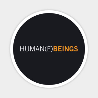 Human(E)Beings Magnet