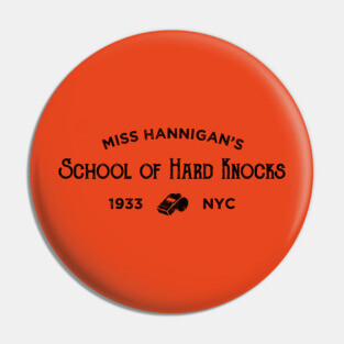 Hannigan's School of Hard Knocks Pin