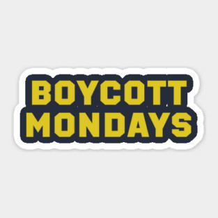 Boycott Mondays Sticker