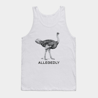 Allegedly Ostrich Tank Top