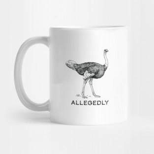 Allegedly Ostrich Mug