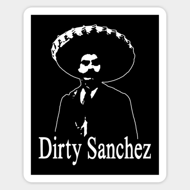 Dirty Sanchez Magnet by Cosmo Gazoo