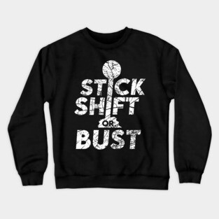 Stick Shift or Bust Crewneck Sweatshirt