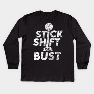 Stick Shift or Bust Kids Long Sleeve T-Shirt