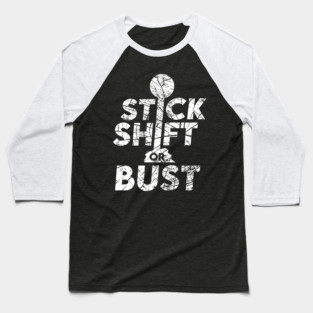Stick Shift or Bust Baseball T-Shirt