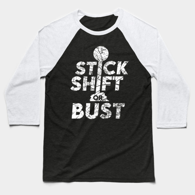 Stick Shift or Bust Baseball T-Shirt by enrynz
