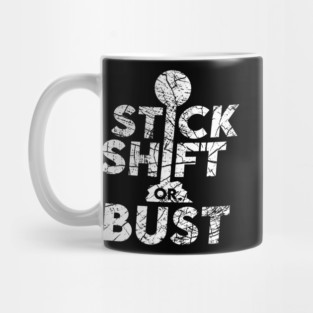 Stick Shift or Bust Mug