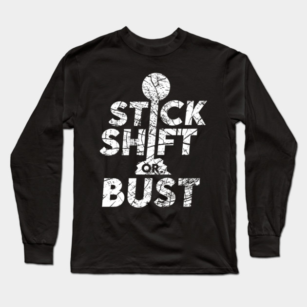Stick Shift or Bust Long Sleeve T-Shirt by enrynz