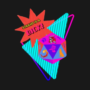 STRAHD IS A DICK T-Shirt