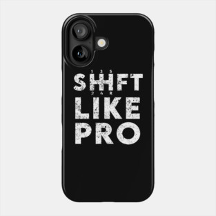 Shift Like Pro Phone Case
