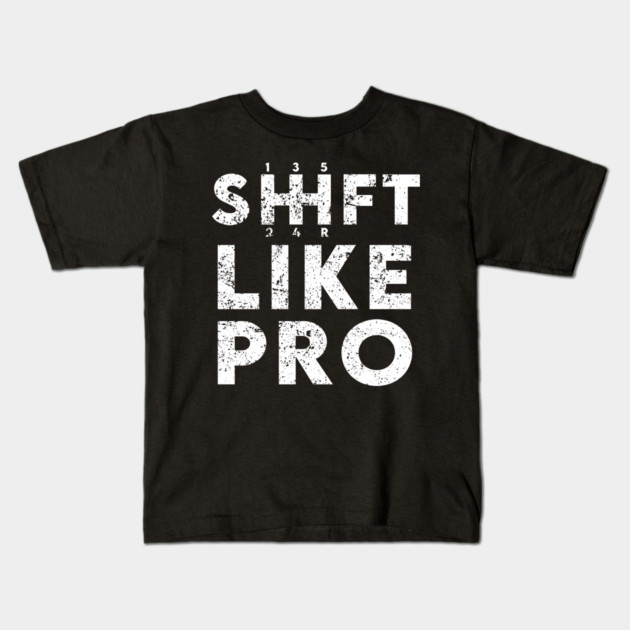Shift Like Pro Kids T-Shirt by enrynz