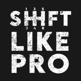 Shift Like Pro T-Shirt