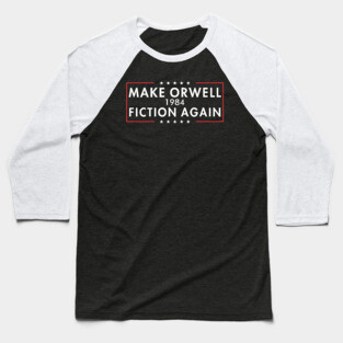 make orwell fiction again Baseball T-Shirt