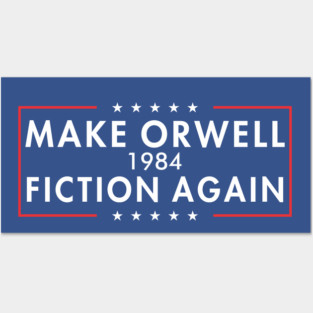 make orwell fiction again Posters and Art