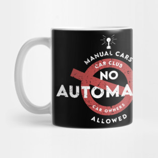 No automatic allowed Mug