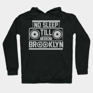 No Sleep Till Brooklyn Hoodie