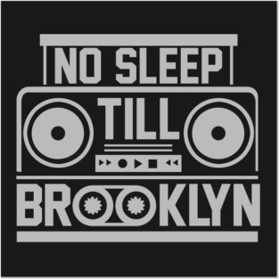No Sleep Till Brooklyn Posters and Art