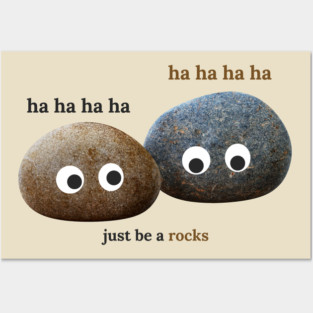 just be a rock hahaha Posters and Art