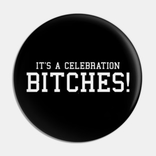 It's A Celebration Pin