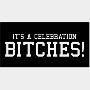 It's A Celebration Posters and Art