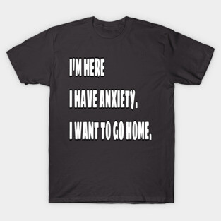 Anxiety T-Shirt