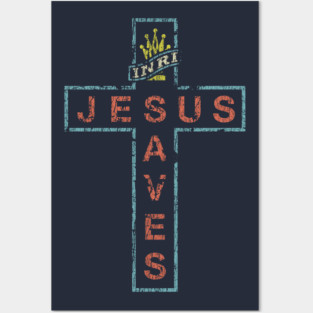 Jesus Saves Cross Sign Posters and Art