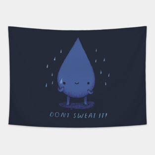 don't sweat it! Tapestry