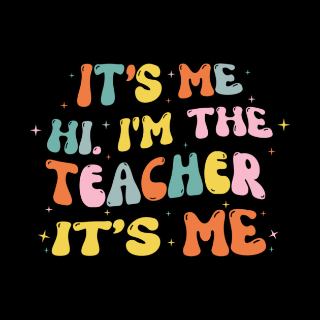 It's Me Hi Im The Teacher It's Me by The WYLD Tribe