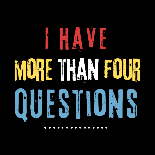 I Have More Than Four Questions by The WYLD Tribe
