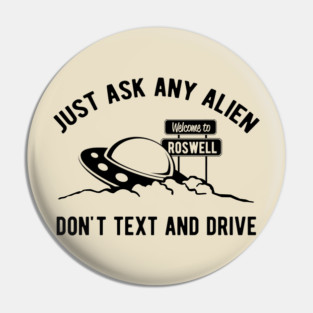 Roswell alien crash don't text and drive Pin