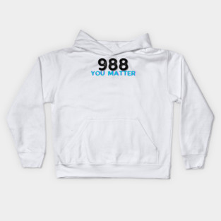 988 you matter stay alive suicide prevention hotline number Kids Hoodie