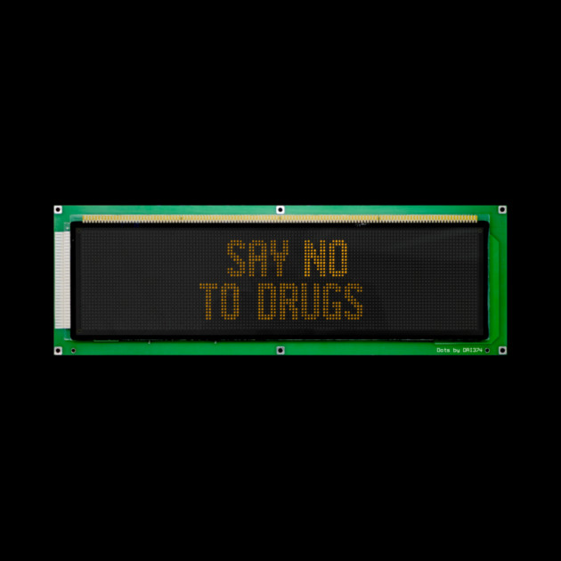 Say No to Drugs Dot Matrix Display by DRI374