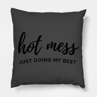 HOT MESS Pillow