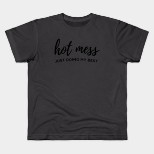 HOT MESS Kids T-Shirt