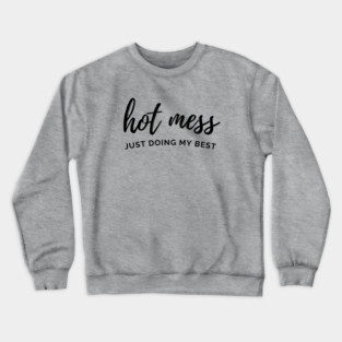 HOT MESS Crewneck Sweatshirt