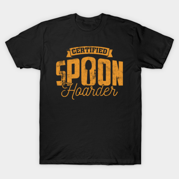 Certfied Spoon Hoarder Autoimmune Disease T-Shirt by yeoys