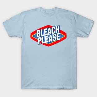"Bleach Please" The Podcast For Laundry T-Shirt