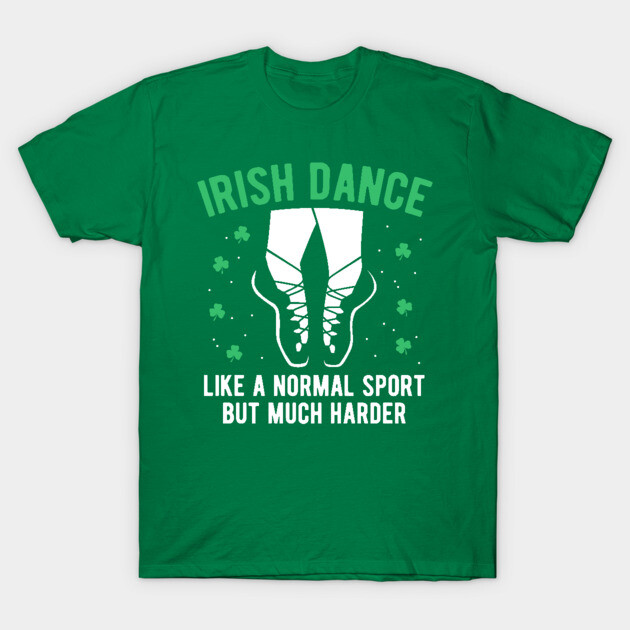 Irish Dance Funny St Patrick's Day Gift For Women Girls Irish