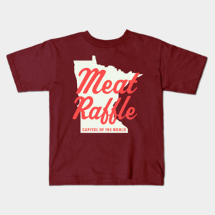 Minnesota Meat Raffle Capitol of the World Meat Raffles Kids T-Shirt
