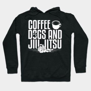 Coffee Dogs And Jiujitsu Hoodie