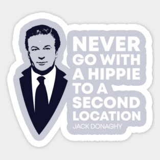 Never Go with a Hippie to a Second Location Sticker