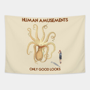 Human Amusements - Only Good Looks Tapestry