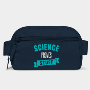 Science Proves Stuff Bag
