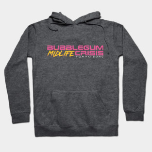 Bubblegum Midlife Crisis: Tokyo 2040 Edition Hoodie
