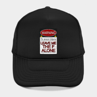 Warning Leave Me the F Alone (Alt) Hat