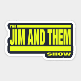 The Challenge: Jim and Them Sticker